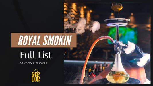 Royal Smoking Hookah Flavor (Full List of Names)